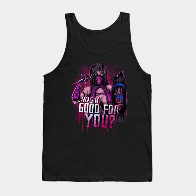 WAS IT GOOD FOR YOU? Tank Top by Ottyag